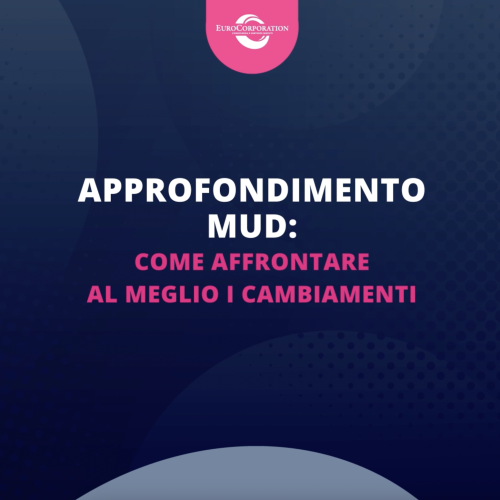 Approfondimento MUD: come affrontare al meglio i cambiamenti